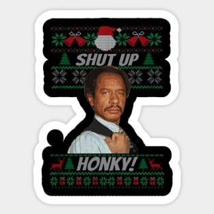 Ugly Christmas The Jeffersons - Shut up honky Sticker